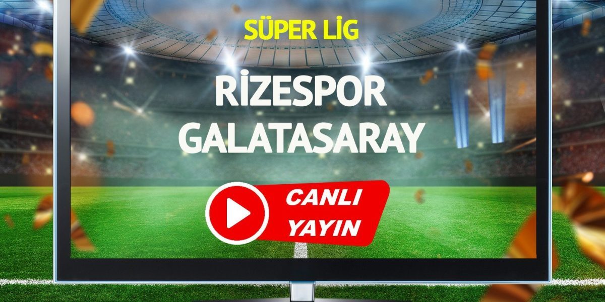 Rizespor – Galatasaray, live pe Bein Sports: poți urmări meciul acum!