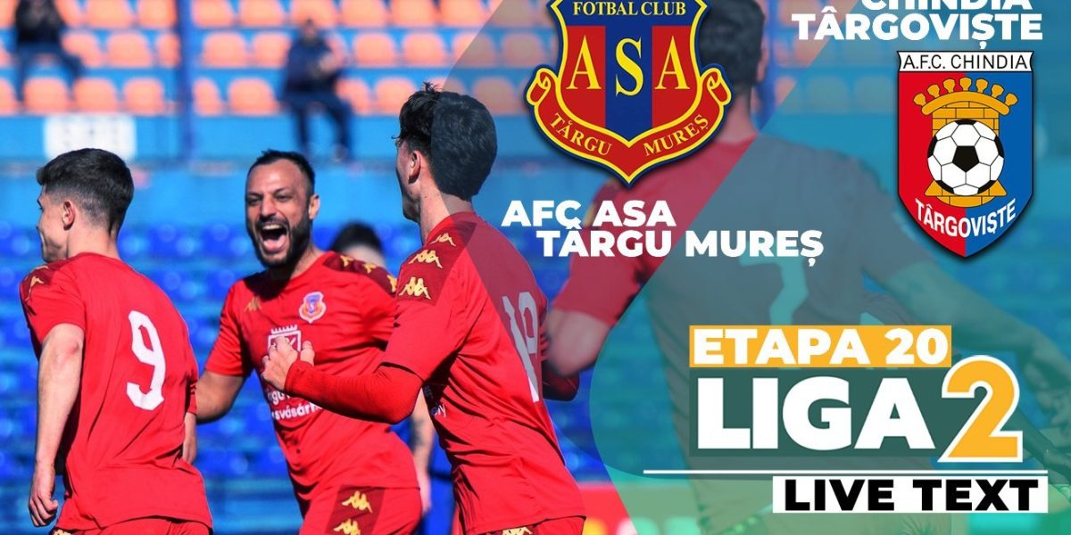 AFC ASA Târgu Mureș – Chindia Târgoviște, meci decisiv pentru play-off; gol în minutul 2, ocazie majoră în 4