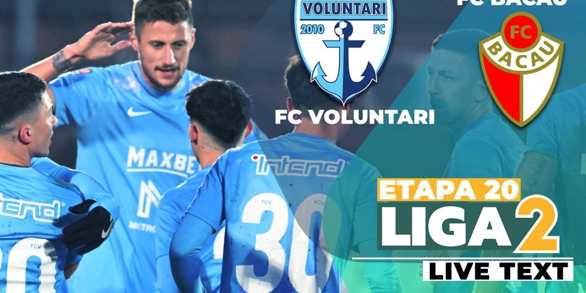 FC Bacău învinge Voluntariul și le strică play-off-ul pe stadionul “Anghel Iordănescu”