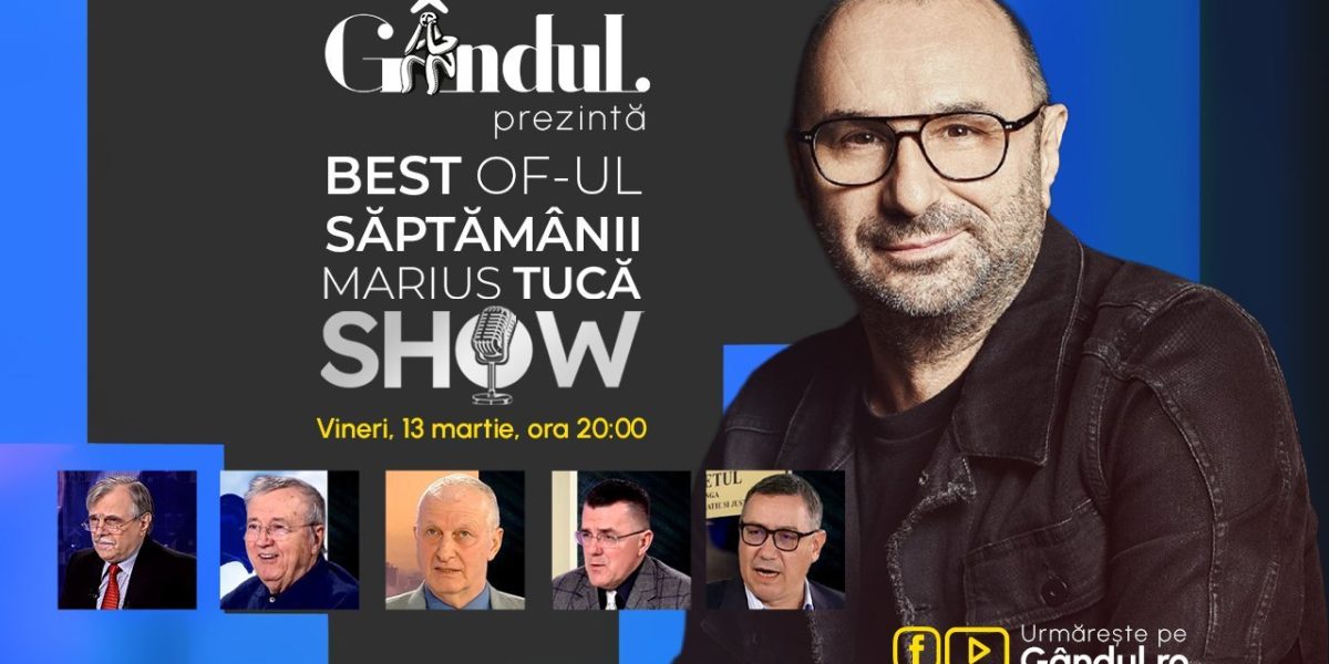 Marius Tucă Show Best of, vineri 13 martie, ora 20:00