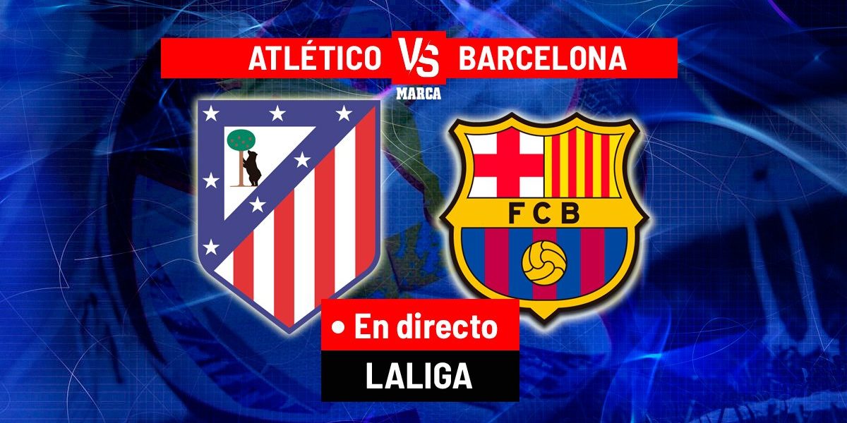 Atletico versus Barcelona, duel vital în La Liga