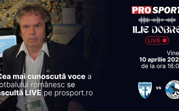 Ilie Dobre, comentator pro, revine la live, la meciul Voluntari pe ProSport.ro