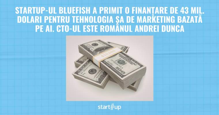 Bluefish, startup cu românul Andrei DUNCA, atrage 43 mil. dolari pentru AI