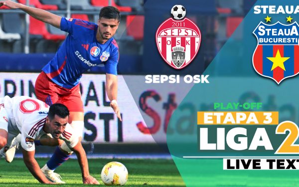 Sepsi OSK – Steaua, duel capital ACUM Covăsnenii, șansă uriașă la titlu în Liga 2