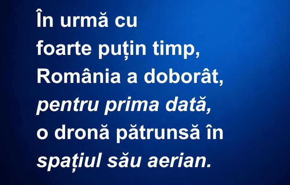 România a doborât o dronă, premieră istorică