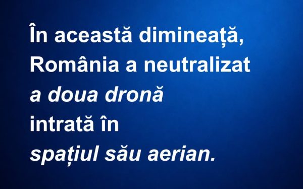 Dronă doborâtă în România, la granița cu Ucraina