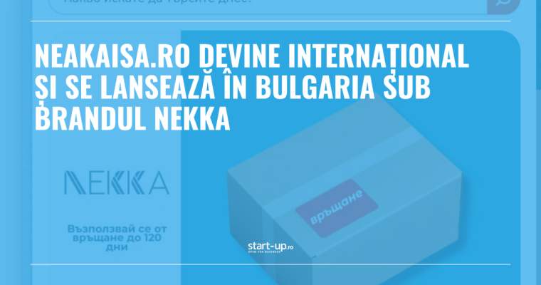 Neakaisa.ro devine Nekka în Bulgaria, expansiune internațională