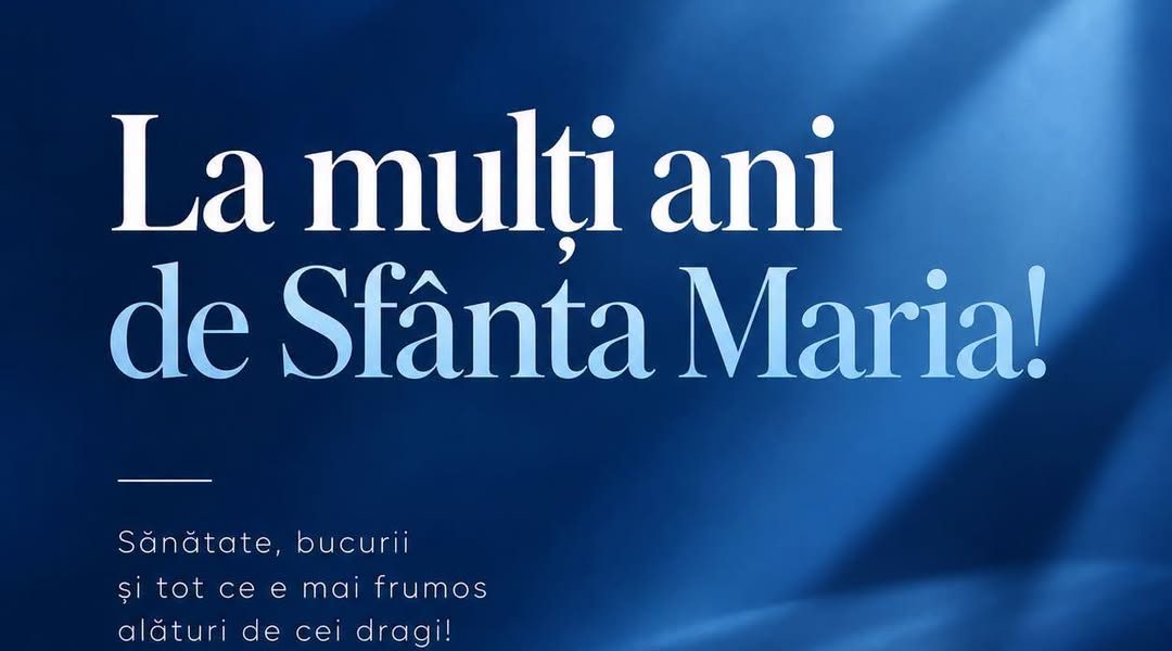 La mulți ani de Sfânta Maria