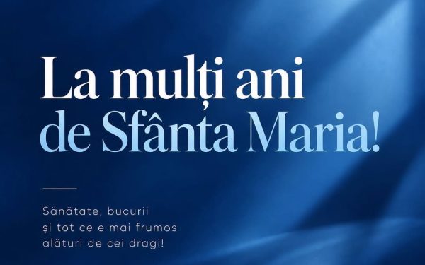 La mulți ani de Sfânta Maria